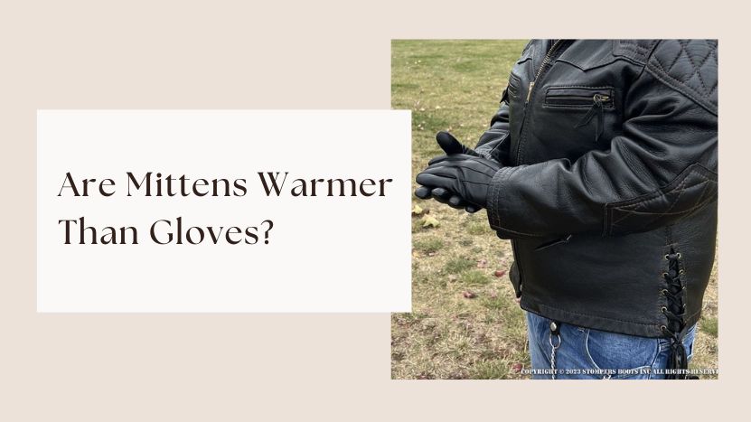 Are Mittens Warmer Than Gloves?