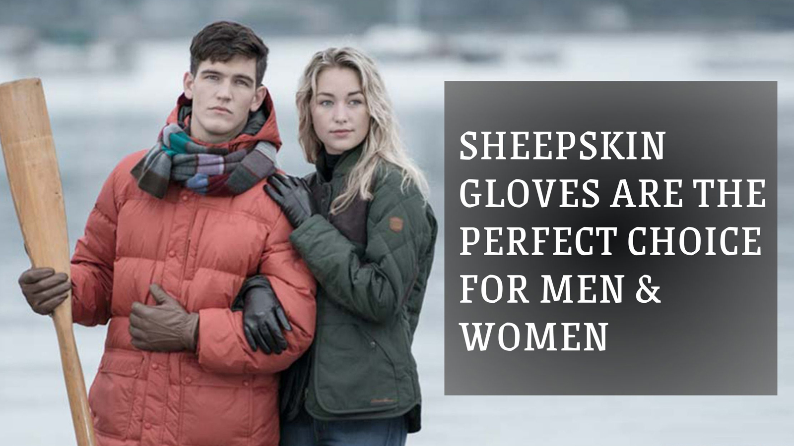 Sheepskin Gloves are the Perfect Choice for Men & Women